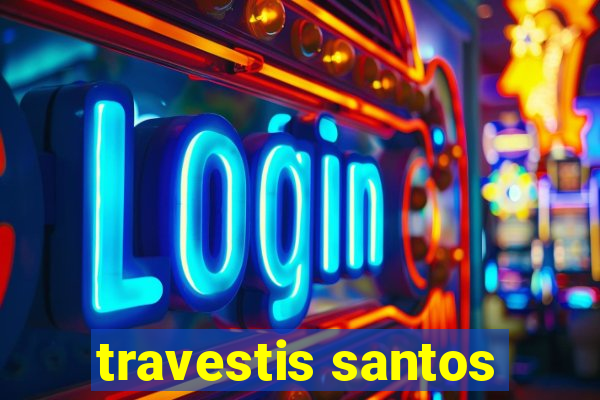 travestis santos